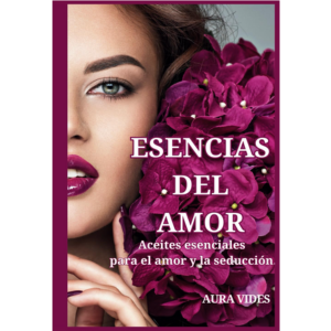 ESSENCES OF LOVE: Essential Oils for Love and Seduction. ( Shop Amazon Spain)